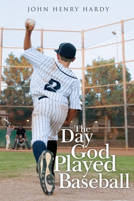 The Day God Played Baseball by John Henry Hardy book cover