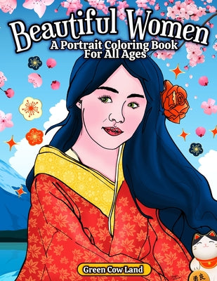Book cover of Beautiful Women A Portrait Coloring Book For All Ages by Watchorn, Lin
