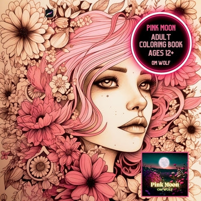Book cover of Pink Moon Adult Coloring Book by Wolf, Om
