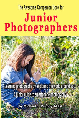 The Awesome Companion Book for Junior Photographers by Mike Murphy book cover