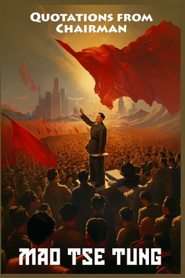 Quotations from Chairman Mao Tse-Tung: The Little Red Book by Mao Tse-Tung book cover