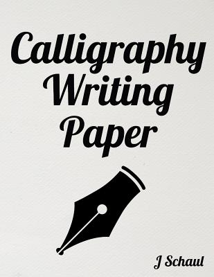 Book cover of Calligraphy Writing Paper by Schaul, J.
