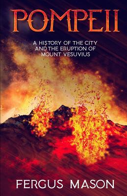 Pompeii: A History of the City and the Eruption of Mount Vesuvius by Historycaps book cover