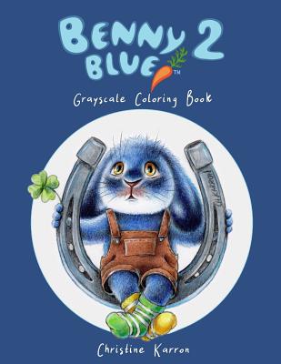 Book cover of Benny Blue 2 Grayscale Coloring Book by Karron, Christine