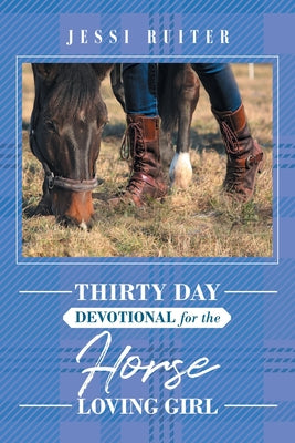 Book cover of Thirty Day Devotional for the Horse Loving Girl by Ruiter, Jessi
