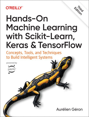 Hands-On Machine Learning with Scikit-Learn, Keras, and Tensorflow: Concepts, Tools, and Techniques to Build Intelligent Systems by G book cover