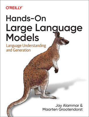 Hands-On Large Language Models: Language Understanding and Generation by Alammar, Jay book cover