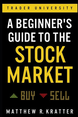 A Beginner's Guide to the Stock Market: Everything You Need to Start Making Money Today by Kratter, Matthew R. book cover