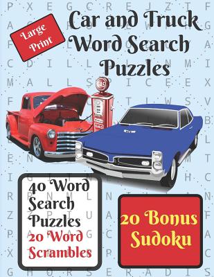 Book cover of Car and Truck Word Search Puzzle Book: 40 word search puzzles, automotive themed, plus 20 word scrambles and 20 sudokus as a bonus. by Publishing, Neaterstuff