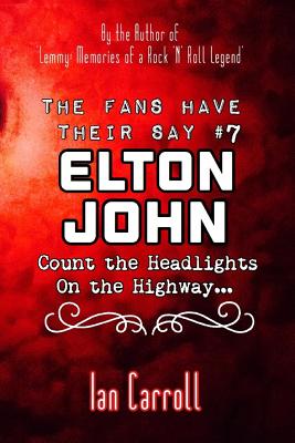 Book cover of The Fans Have Their Say #7 Elton John: Count the Headlights on the Highway... by Carroll, Ian