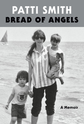 Bread of Angels: A Memoir by Patti Smith book cover