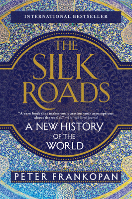 Book cover of The Silk Roads: A New History of the World by Frankopan, Peter