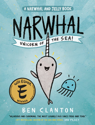 Narwhal: Unicorn of the Sea! (a Narwhal and Jelly Book #1) by Clanton, Ben book cover