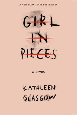 Book cover of Girl in Pieces by Glasgow, Kathleen