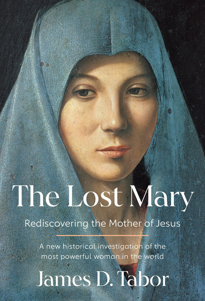 Book cover of The Lost Mary: Rediscovering the Mother of Jesus by Tabor, James D.