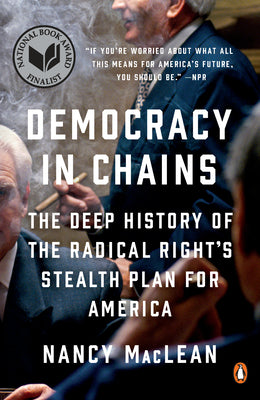 Democracy in Chains: The Deep History of the Radical Right's Stealth Plan for America by Nancy MacLean book cover