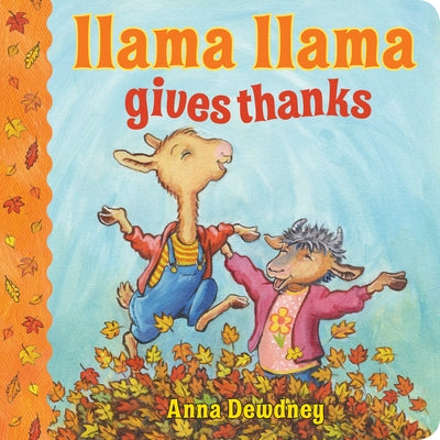 Book cover of Llama Llama Gives Thanks by Dewdney, Anna
