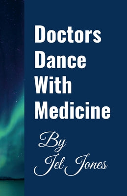 Doctors Dance with Medicine by Jel Jones book cover