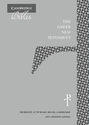 Book cover of The Greek New Testament, Grey Imitation Leather Th512: NT: Produced at Tyndale House, Cambridge by CAMBRIDGE