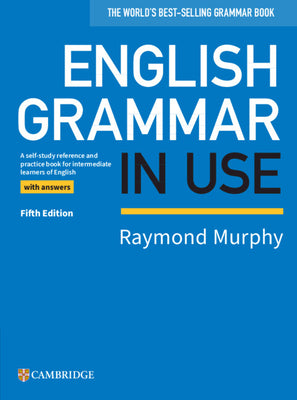 Book cover of English Grammar in Use Book with Answers: A Self-Study Reference and Practice Book for Intermediate Learners of English by Murphy, Raymond