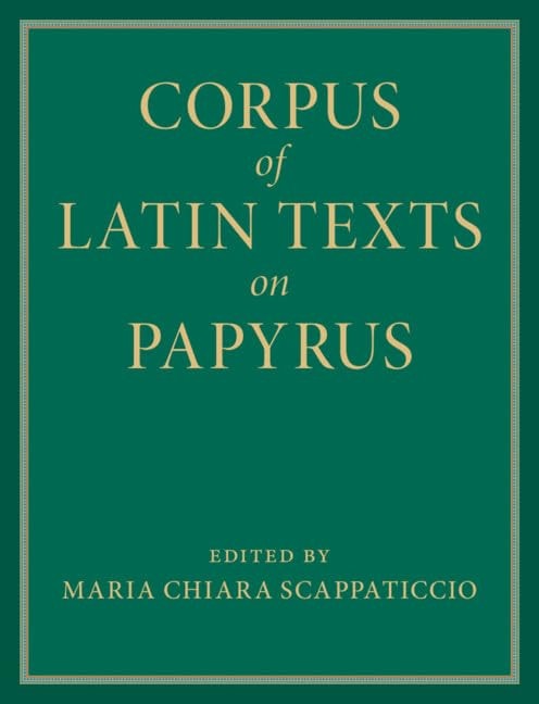 Book cover of Corpus of Latin Texts on Papyrus 6 Volume Hardback Set by Scappaticcio, Maria Chiara