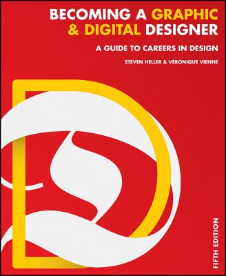Book cover of Becoming a Graphic and Digital Designer: A Guide to Careers in Design by Heller, Steven