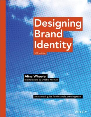 Book cover of Designing Brand Identity: An Essential Guide for the Whole Branding Team by Wheeler, Alina