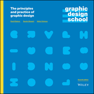 Book cover of Graphic Design School: The Principles and Practice of Graphic Design by Dabner, David