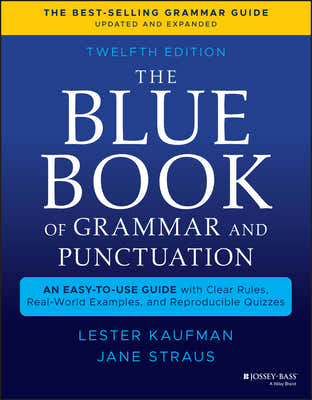 The Blue Book of Grammar and Punctuation, Updated & Expanded: An Easy-To-Use Guide with Clear Rules, Real-World Examples, and Reproducible Quizzes by Kaufman, Lester book cover