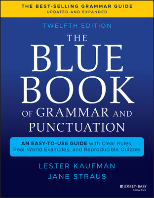 The Blue Book of Grammar and Punctuation, Updated & Expanded: An Easy-To-Use Guide with Clear Rules, Real-World Examples, and Reproducible Quizzes by Kaufman, Lester book cover