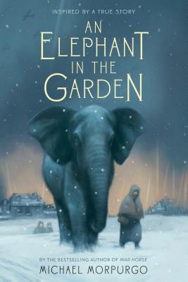 An Elephant in the Garden: Inspired by a True Story by Michael Morpurgo book cover