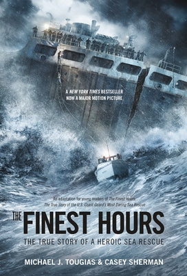 The Finest Hours (Young Readers Edition): The True Story of a Heroic Sea Rescue by Michael J. Tougias book cover