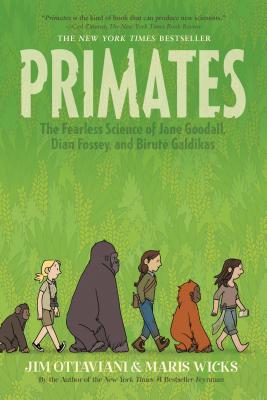 Book cover of Primates: The Fearless Science of Jane Goodall, Dian Fossey, and Birut by Ottaviani, Jim