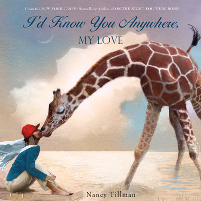 I'd Know You Anywhere, My Love by Nancy Tillman book cover
