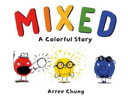 Mixed: A Colorful Story by Arree Chung book cover