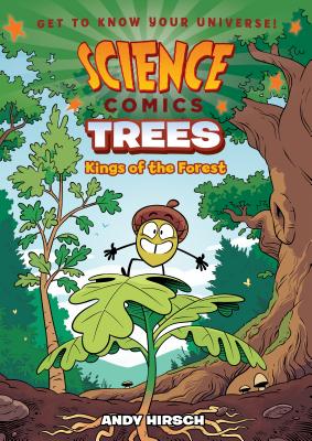 Book cover of Science Comics: Trees: Kings of the Forest by Hirsch, Andy