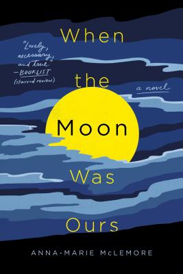 When the Moon Was Ours by Anna-Marie McLemore book cover