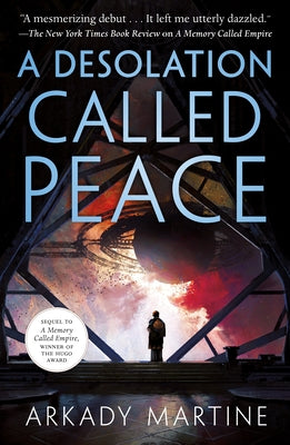 A Desolation Called Peace by Arkady Martine book cover