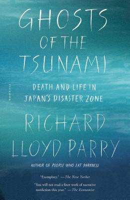 Ghosts of the Tsunami: Death and Life in Japan's Disaster Zone by Richard Lloyd Parry book cover