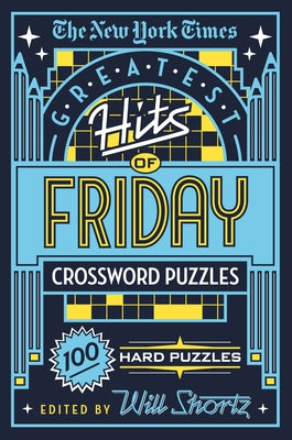 The New York Times Greatest Hits of Friday Crossword Puzzles: 100 Hard Puzzles by New York Times book cover