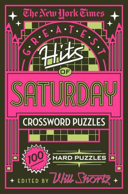 The New York Times Greatest Hits of Saturday Crossword Puzzles: 100 Hard Puzzles by New York Times book cover