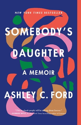 Somebody's Daughter: A Memoir by Ashley C. Ford book cover