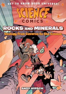 Book cover of Science Comics: Rocks and Minerals: Geology from Caverns to the Cosmos by Hirsch, Andy