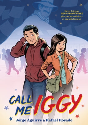 Call Me Iggy by Jorge Aguirre book cover