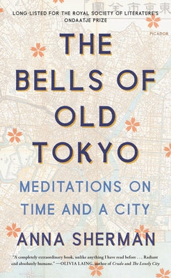 The Bells of Old Tokyo: Meditations on Time and a City by Anna Sherman book cover