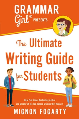 Grammar Girl Presents the Ultimate Writing Guide for Students by Mignon Fogarty book cover