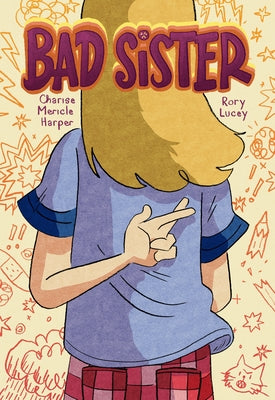 Book cover of Bad Sister by Harper, Charise Mericle