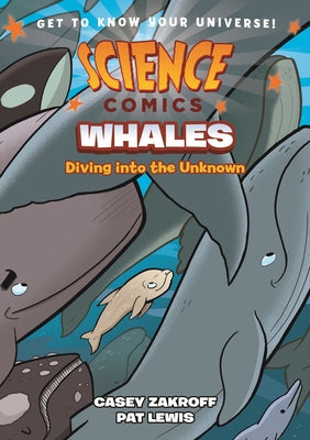 Book cover of Science Comics: Whales: Diving Into the Unknown by Zakroff, Casey