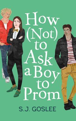 How Not to Ask a Boy to Prom by S. J. Goslee book cover