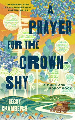 Book cover of A Prayer for the Crown-Shy: A Monk and Robot Book by Chambers, Becky